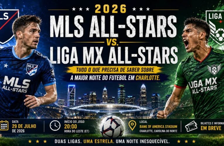 MLS All-Stars vs. Liga MX All-Stars 2026: Tudo o que Você Precisa Saber Sobre a Grande Noite do Futebol em Charlotte